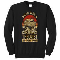 Conservative Christian Noah Was A Conspiracy Theorist Tall Sweatshirt