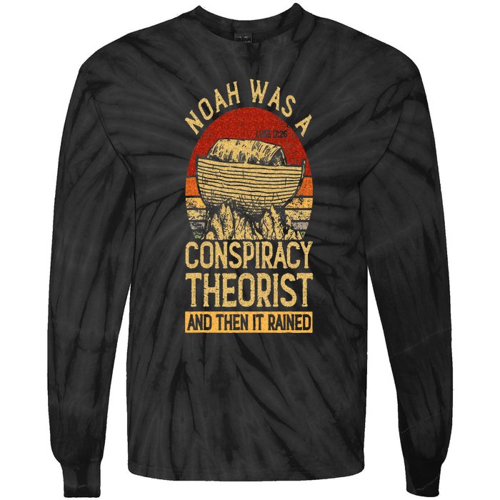 Conservative Christian Noah Was A Conspiracy Theorist Tie-Dye Long Sleeve Shirt