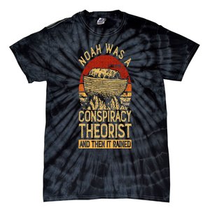 Conservative Christian Noah Was A Conspiracy Theorist Tie-Dye T-Shirt