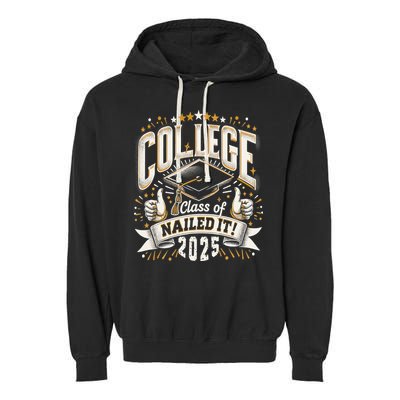 College Class Of 2025 Nailed It Graduation Senior Garment-Dyed Fleece Hoodie