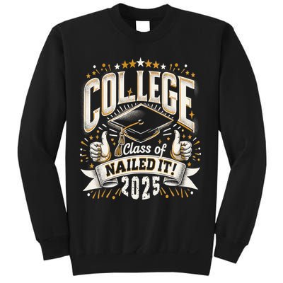 College Class Of 2025 Nailed It Graduation Senior Sweatshirt
