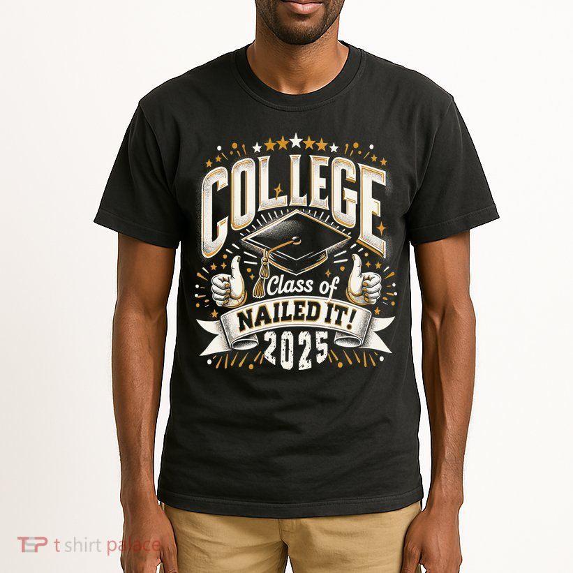 College Class Of 2025 Nailed It Graduation Senior Tall T-Shirt