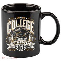 College Class Of 2025 Nailed It Graduation Senior 11oz C Handle Ceramic Mug