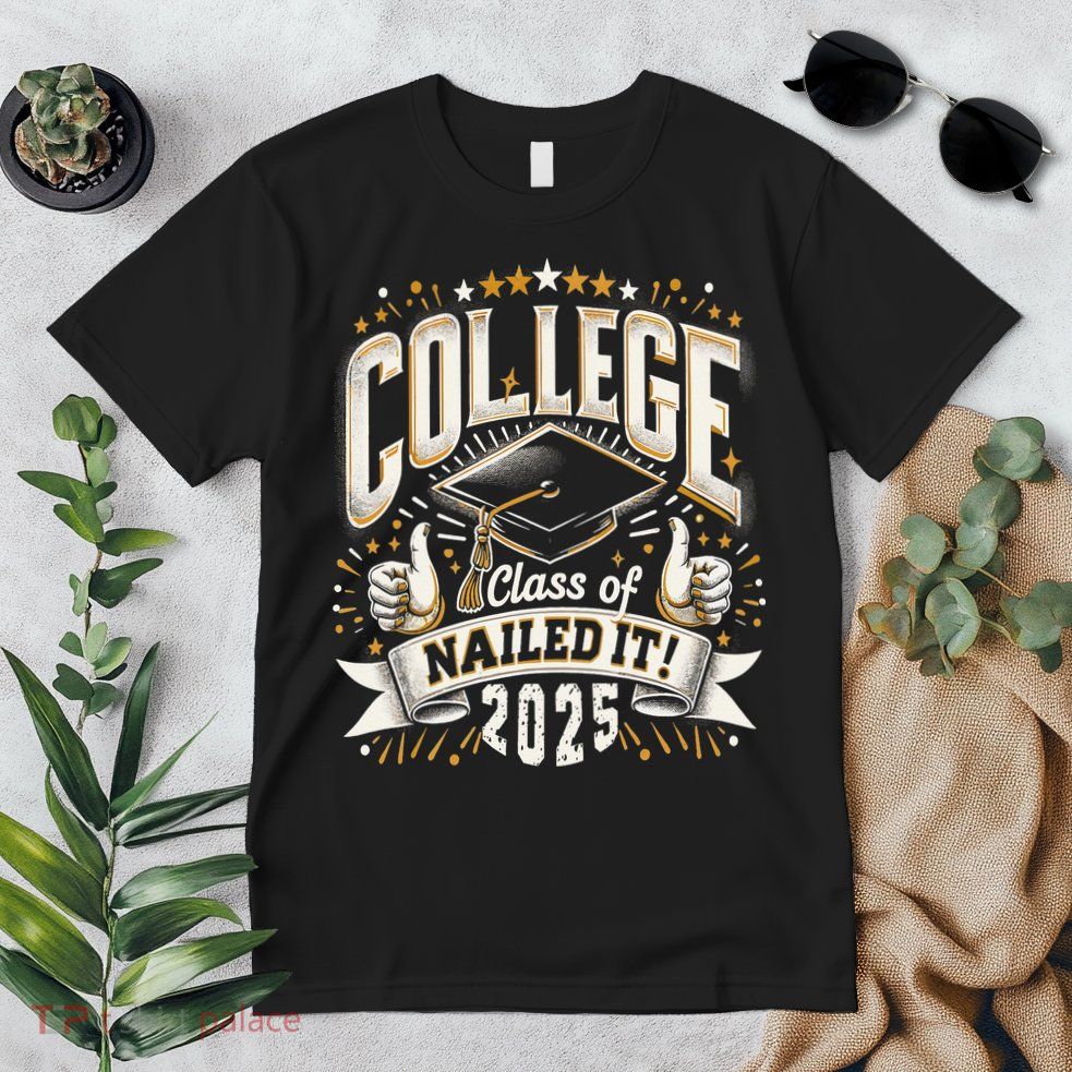 College Class Of 2025 Nailed It Graduation Senior Premium T-Shirt