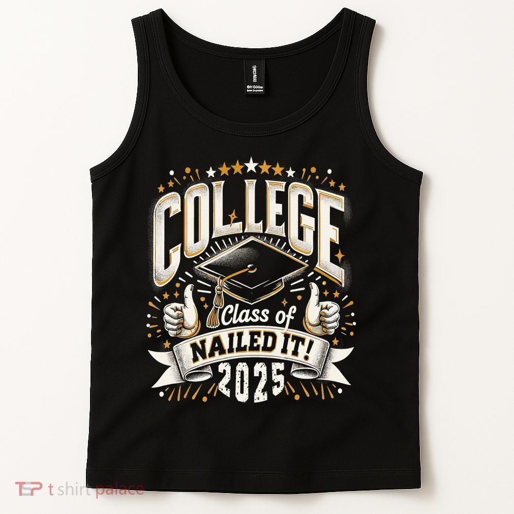 College Class Of 2025 Nailed It Graduation Senior Tank Top