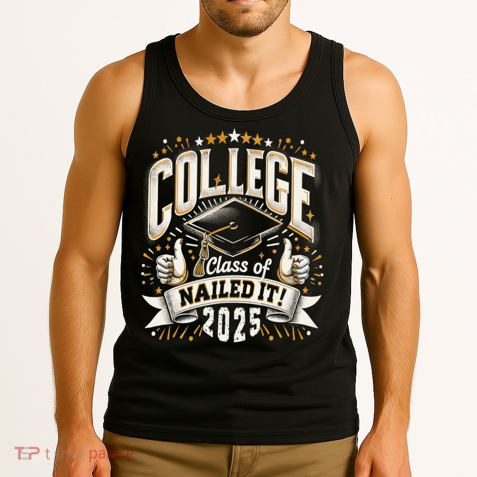 College Class Of 2025 Nailed It Graduation Senior Tank Top