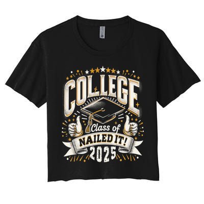 College Class Of 2025 Nailed It Graduation Senior Crop Top