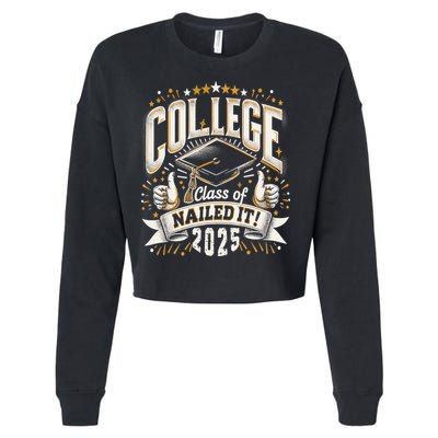 College Class Of 2025 Nailed It Graduation Senior Cropped Pullover Crew