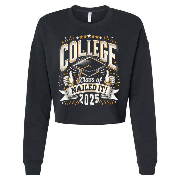 College Class Of 2025 Nailed It Graduation Senior Cropped Pullover Crew