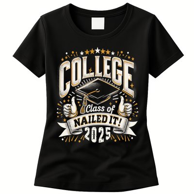 College Class Of 2025 Nailed It Graduation Senior Womens T-Shirt