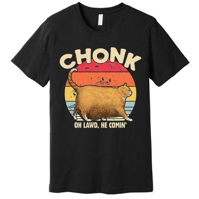 Chonk Cat Oh Lawd He Comin Funny Cat Meme Vintage Style Premium T-Shirt