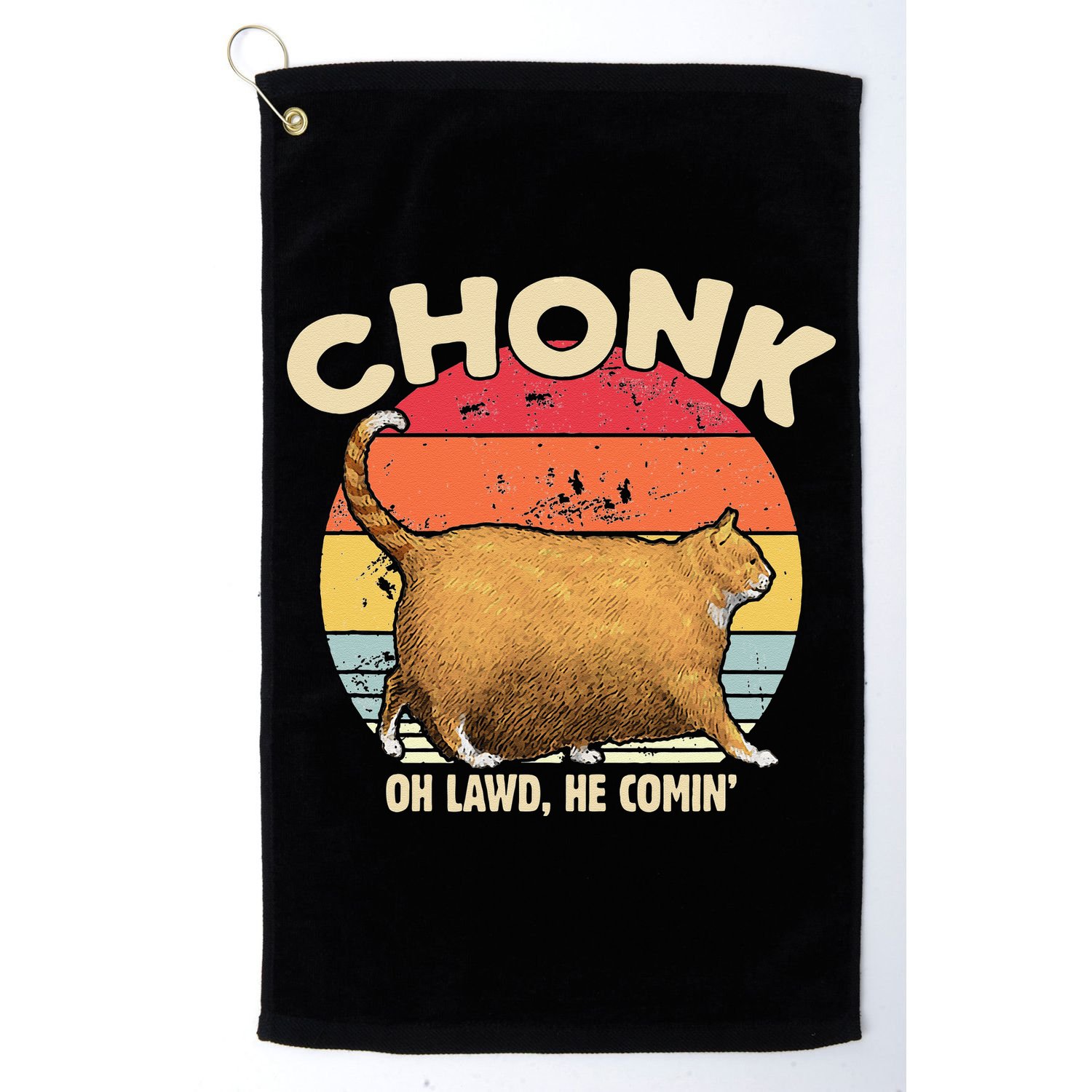 Chonk Cat Oh Lawd He Comin Funny Cat Meme Vintage Style Golf Towel