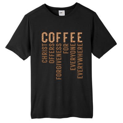 Coffee Christ Offers Forgiveness For Everyone Everywhere Great Gift Tall Fusion ChromaSoft Performance T-Shirt