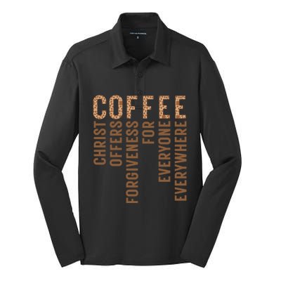 Coffee Christ Offers Forgiveness For Everyone Everywhere Great Gift Silk Touch Performance Long Sleeve Polo