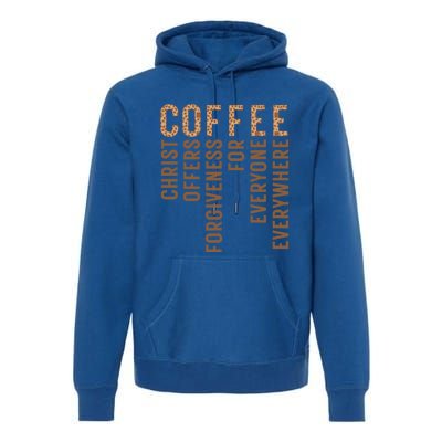 Coffee Christ Offers Forgiveness For Everyone Everywhere Great Gift Premium Hoodie