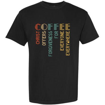 Coffee Christ Offers Forgiveness For Everyone Everywhere Garment-Dyed Heavyweight T-Shirt