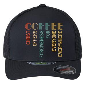 Coffee Christ Offers Forgiveness For Everyone Everywhere Flexfit Unipanel Trucker Cap