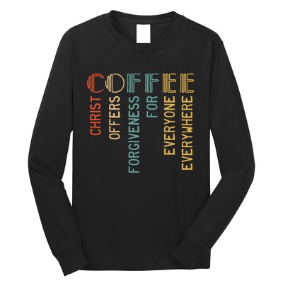 Coffee Christ Offers Forgiveness For Everyone Everywhere Long Sleeve Shirt