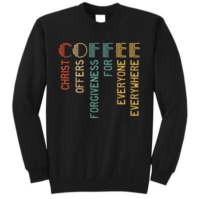 Coffee Christ Offers Forgiveness For Everyone Everywhere Sweatshirt