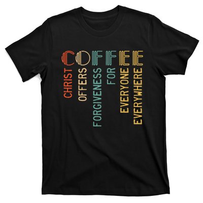 Coffee Christ Offers Forgiveness For Everyone Everywhere T-Shirt