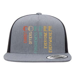 Coffee Christ Offers Forgiveness For Everyone Everywhere Flat Bill Trucker Hat