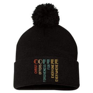 Coffee Christ Offers Forgiveness For Everyone Everywhere Pom Pom 12in Knit Beanie