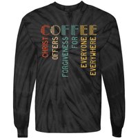 Coffee Christ Offers Forgiveness For Everyone Everywhere Tie-Dye Long Sleeve Shirt