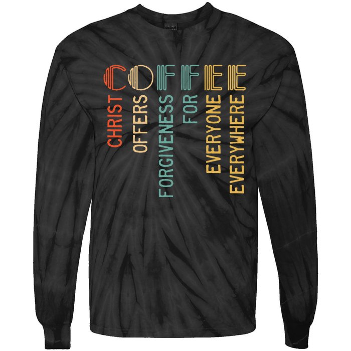 Coffee Christ Offers Forgiveness For Everyone Everywhere Tie-Dye Long Sleeve Shirt