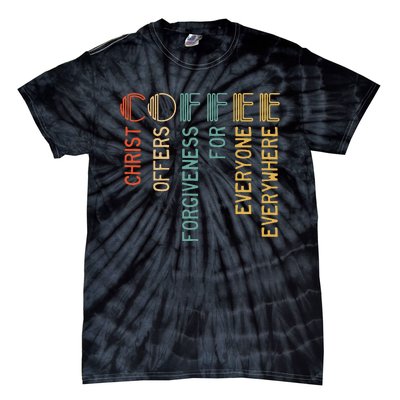 Coffee Christ Offers Forgiveness For Everyone Everywhere Tie-Dye T-Shirt