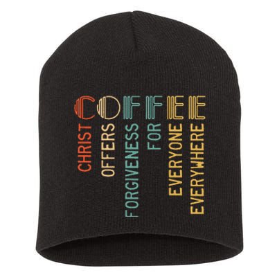 Coffee Christ Offers Forgiveness For Everyone Everywhere Short Acrylic Beanie