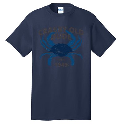 Cute Crabby Old Dude Since 1949 70th Birthday Crab Fishing Tall T-Shirt