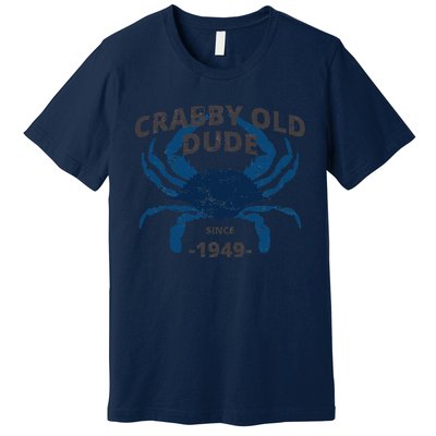 Cute Crabby Old Dude Since 1949 70th Birthday Crab Fishing Premium T-Shirt