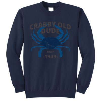 Cute Crabby Old Dude Since 1949 70th Birthday Crab Fishing Tall Sweatshirt