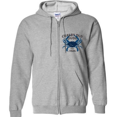 Cute Crabby Old Dude Since 1949 70th Birthday Crab Fishing Full Zip Hoodie