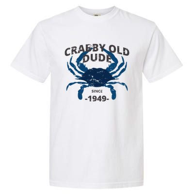 Cute Crabby Old Dude Since 1949 70th Birthday Crab Fishing Garment-Dyed Heavyweight T-Shirt