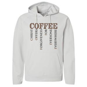 Coffee Christ Offers Forgiveness For Everyone Everywhere Performance Fleece Hoodie