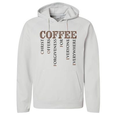 Coffee Christ Offers Forgiveness For Everyone Everywhere Performance Fleece Hoodie