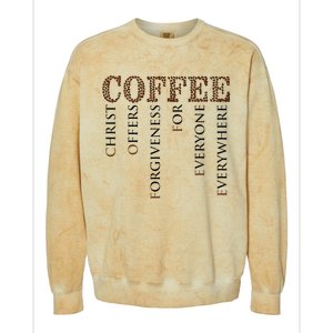 Coffee Christ Offers Forgiveness For Everyone Everywhere Colorblast Crewneck Sweatshirt