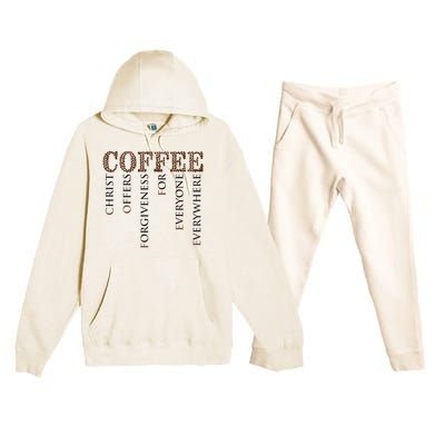 Coffee Christ Offers Forgiveness For Everyone Everywhere Premium Hooded Sweatsuit Set