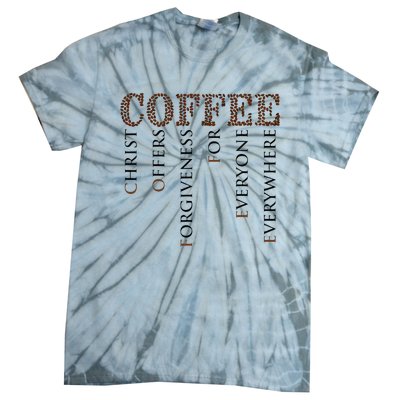 Coffee Christ Offers Forgiveness For Everyone Everywhere Tie-Dye T-Shirt