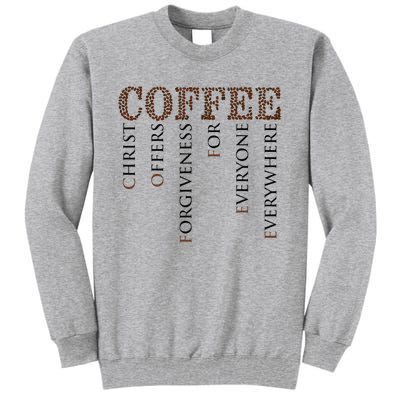 Coffee Christ Offers Forgiveness For Everyone Everywhere Tall Sweatshirt