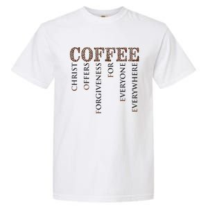 Coffee Christ Offers Forgiveness For Everyone Everywhere Garment-Dyed Heavyweight T-Shirt