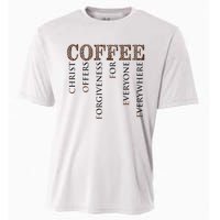 Coffee Christ Offers Forgiveness For Everyone Everywhere Cooling Performance Crew T-Shirt