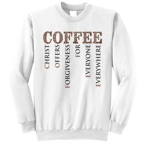 Coffee Christ Offers Forgiveness For Everyone Everywhere Sweatshirt