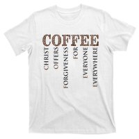 Coffee Christ Offers Forgiveness For Everyone Everywhere T-Shirt