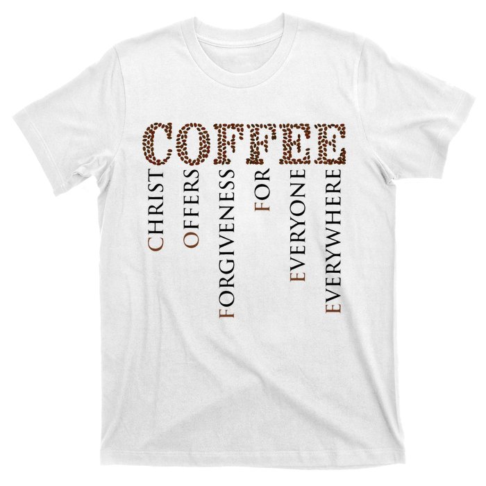 Coffee Christ Offers Forgiveness For Everyone Everywhere T-Shirt