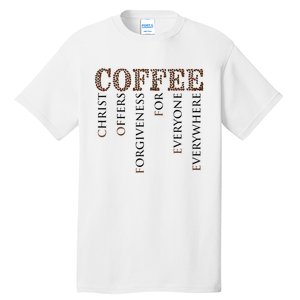 Coffee Christ Offers Forgiveness For Everyone Everywhere Tall T-Shirt