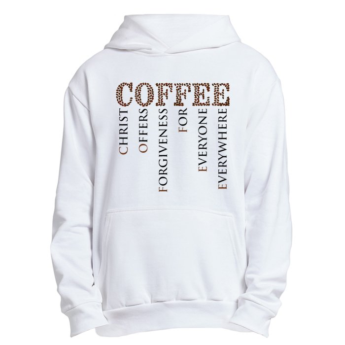 Coffee Christ Offers Forgiveness For Everyone Everywhere Urban Pullover Hoodie