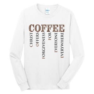 Coffee Christ Offers Forgiveness For Everyone Everywhere Tall Long Sleeve T-Shirt