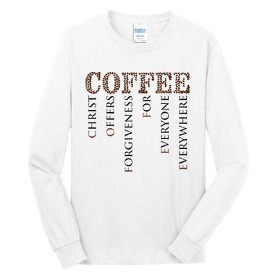 Coffee Christ Offers Forgiveness For Everyone Everywhere Tall Long Sleeve T-Shirt